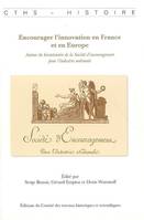 Encourager l'innovation. la société d'encouragement pour l'industrie nationale, autour du bicentenaire de la Société d'encouragement pour l'industrie nationale