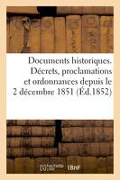 Documents historiques. Décrets, proclamations et ordonnances depuis le 2 décembre 1851 (Éd.1852)