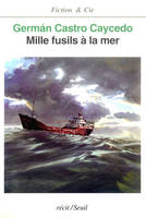 Mille Fusils à la mer, récit