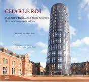 Charleroi, D'Arthur Rimbaud a Jean Nouvel