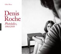 Denis Roche. Photolalies (1964-2010)