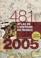 Atlas de l'Histoire de France , 481-2005
