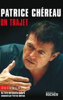 Patrice Chéreau, Un trajet