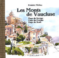 Les monts de Vaucluse - pays de Sorgue, pays de Gordes, pays de Sault, pays de Sorgue, pays de Gordes, pays de Sault