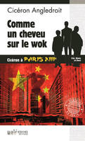 Les enquêtes de Cicéron, 11, Comme un cheveu sur le wok