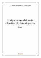 Lexique universel des arts, éducation physique et sportive –