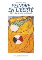 Peindre en liberté, 2, Le peintre en liberté, Le peintre en liberté