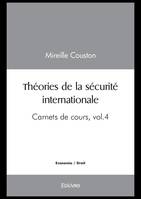 Théories de la sécurité internationale, Carnets de cours - Volume 4