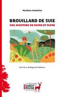 Brouillard de suie, Une aventure de faune et flore