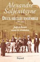 1, Deux siècles ensemble, tome 1, Juifs et Russes avant la révolution (1795-1995)