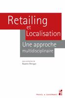 Retailing et localisation, Une approche multidisciplinaire