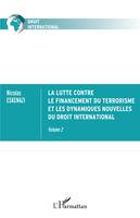 La lutte contre le financement du terrorisme et les dynamiques nouvelles du droit international, Volume 2