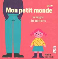 Mon petit monde, Un imagier des contraires