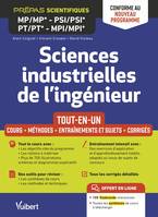 Sciences industrielles de l'ingénieur MP/MP* PSI/PSI* PT/PT* MPI/MPI*- Tout-en-un - Conforme au nouveau programme, Cours - Synthèse - Méthodes détaillées - Exercices et sujets de concours corrigés