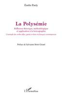 La Polysémie, Réflexion théorique, méthodologique et application à la lexicographie - L'exemple des verbes 