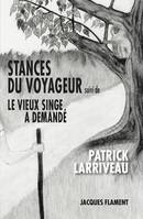 STANCES DU VOYAGEUR: Le vieux singe a demandé