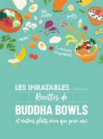 Les inratables : Recettes de buddha bowls