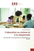 L'éducation au civisme et à la citoyenneté, Etat des lieux et perspectives en République de Guinée