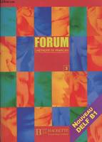 Forum 3 nv DELF - Livre élève, Méthode de français