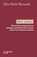 Faire justice, Moralisme progressiste et pratiques punitives dans la lutte contre les violences sexistes