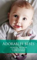 Adorables bébés, Un miracle tant espéré - Un bébé pour la vie - Le bébé inattendu