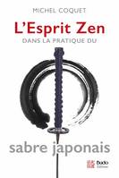 L'esprit zen dans la pratique du sabre japonais