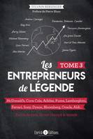 3, Les entrepreneurs de légende, Mcdonald's, coca cola, adidas, puma, lamborghini, ferrari, sony, dyson, bloomberg, oracle, aldi...