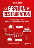 La gestion en restauration, Guide pratique pour gérer efficacement un restaurant