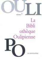 La Bibliotheque oulipienne ., Volume 7, La Bibliothèque Oulipienne - tome 7