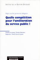 QUELLE COMPETITION POUR L'AMELIORATION DU SERVICE PUBLIC ?, comparabilité, transparence, réversibilité