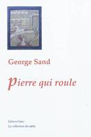 Oeuvres complètes de George Sand, Pierre qui roule