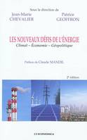 Les nouveaux défis de l'énergie - climat, économie, géopolitique, climat, économie, géopolitique