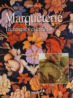 La marqueterie, Techniques et création