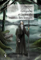 Grégoras et la fée du marais des Songes