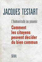L'Humanitude au pouvoir, Comment les citoyens peuvent décider du bien commun