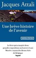 Une brève histoire de l'avenir, Nouvelle édition, revue et augmentée