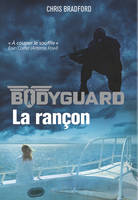 Bodyguard, 2, Tome 2 : La Rançon