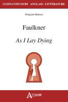 Faulkner, as I lay dying