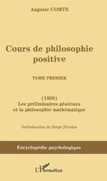 1, Cours de philosophie positive, (1830) Les préliminaires généraux et la philosophie mathémat