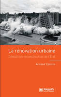 La Rénovation urbaine, Démolition-reconstruction de l'État