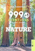 999 + 1 aventures petites & grandes NATURE, Ma Bucket List