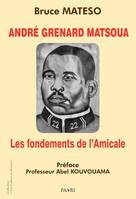 André Grenard Matsoua, Les fondements de l'amicale