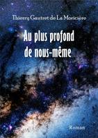 Au plus profond de nous-même