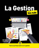 La gestion pour les Nuls : Livre de gestion, Découvrir les bases de la gestion, Devenir un gestionnaire averti grâce aux bases de la finance d'entreprise, du contrôle de gestion et du budget