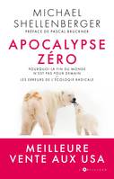 apocalypse zéro, Pourquoi l'alarmisme environnemental nuit à l'humanité