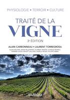 Traité de la vigne - 3e éd., Physiologie, terroir, culture