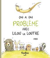 On a un problème avec Lilou la loutre, Collection Histoires de rire