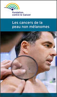 Les cancers de la peau non mélanomes, Une brochure de la Fondation contre le Cancer