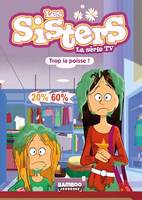 Les Sisters - La Série TV - Poche - tome 59, Trop la poisse