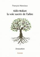 Kido wakan la voie sacrée de l'arbre, Invocation
